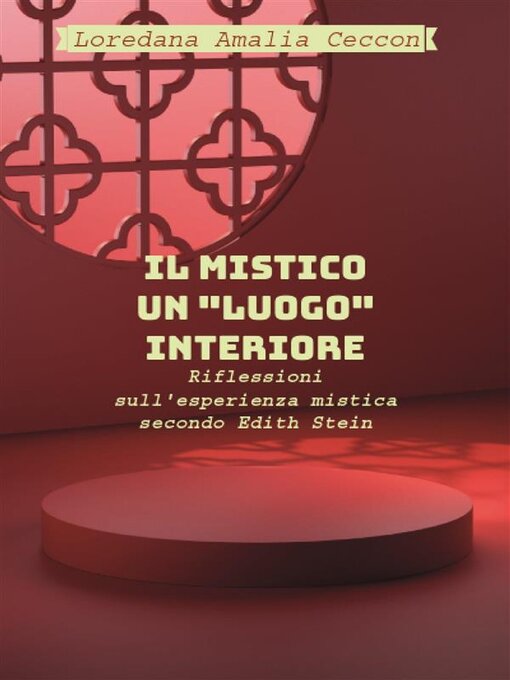 Title details for Il Mistico--un "luogo" interiore.  Riflessioni  sull'esperienza mistica   secondo Edith Stein by Loredana Amalia Ceccon - Available